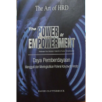 The Power of Empowerment Release The Hidden Talents of Your Employees: Daya Pemberdayaan Menggali dan Meningkatkan Potensi Karyawan Anda