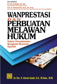 Wanprestasi dan Perbuatan Melawan Hukum dalam Penyelesaian Sengketa Ekonomi Syariah