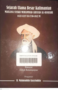 Sejarah Ulama Besar Kalimantan Maulana Syekh Muhammad Arsyad Al-Banjari 1122-1227 H -1710-1812 H