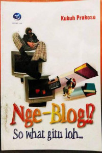 Image of Nge-Blog!? So What Gitu Loh