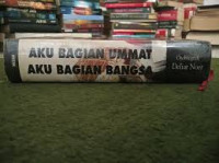 Aku Bagian Ummat, Aku Bagian Bangsa : Otobiografi Deliar Noer