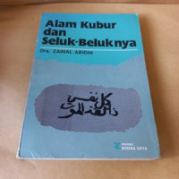 ALAM KUBUR DAN SELUK BELUKNYA / Drs. Zainal Abidin