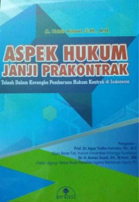 Aspek Hukum Janji Prakontrak: Telaah Dalam Kerangka Pembaruan Hukum Kontrak di Indonesia