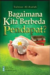 Bagaimana Kita Berbeda Pendapat ?