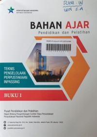 BAHAN AJAR PENDIDIKAN DAN PELATIHAN: Teknis Pengelolaan Perpustakaan Inpassing; Buku I