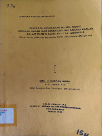 Beberapa Kesukaran Murid-Murid Sekolah Dasar Yang Berbahasa Ibu Bahasa Banjar Dalam Mempelajari Bahasa Indonesia