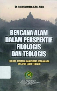 Bencana Alam Dalam Perspektif Filologis Dan Teologis: Kajian Tematik Manuskrip Keagamaan Wilayah Jawa Tengah