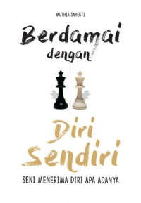 Berdamai dengan Diri Sendiri Seni Menerima Diri Apa Adanya