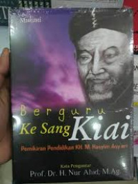 BERGURU KE SANG KIAI; Pemikiran Pendidikan KH. M. Hasyim Asy'ary