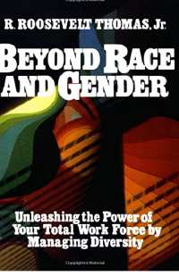 Beyond Race and Gender : Unleashing the Power of Your Total Work Force by Managing Diversity