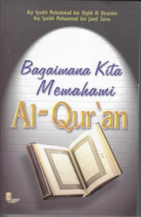 Bagaimana Kita Memahami Al-Qur'an