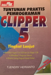 Tuntunan Praktis Pemrograman Clipper 5 ( Tingkat Lanjut)