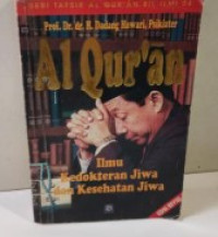 Image of Al qur'an : ilmu kedokteran jiwa dan kesehatan jiwa