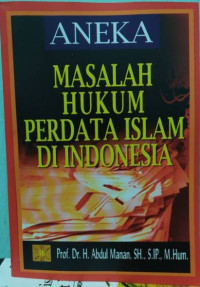 Aneka masalah hukum perdata Islam di Indonesia