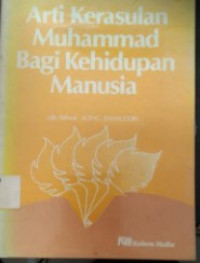 Arti kerasulan Muhammad bagi kehidupan manusia
