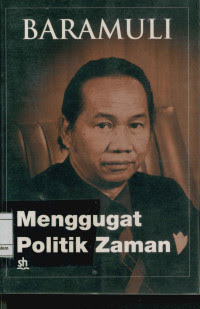 Baramuli menggugat politik zaman