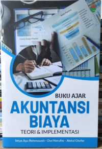 Buku ajar akuntansi biaya: teori dan implementasi