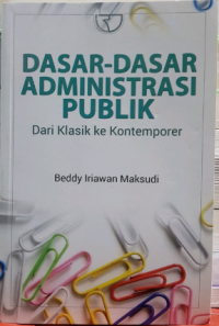 Dasar-dasar administrasi publik: dari klasik ke kontemporer