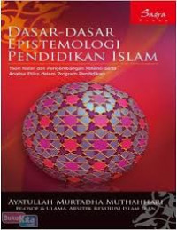 Dasar-dasar Epistemologi Pendidikan Islam