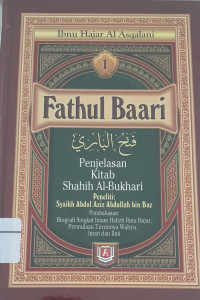 Fathul bari : penjelasan kitab shahih Al-Bukhari