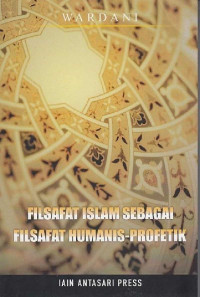 Filsafat Islam Sebagai Filsafat Humanis-Profetik