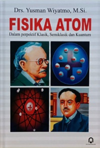 Fisika atom: dalam perpektif klasik, semiklasik dan kuantum