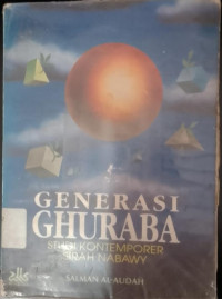 Image of Generasi Ghuraba ( Studi kontemporer sirah nabawy )