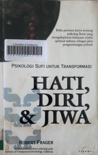 Hati, diri, dan jiwa : psikologi sufi untuk transformasi