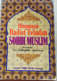 Himpunan Hadist Teladan Sohih Muslim