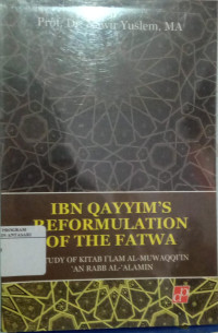 Ibn Qayyim's Reformulation of the Fatwa