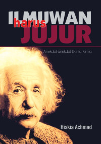 Image of Ilmuan Harus Jujur : Anekdot - anekdot Dunia Kimia