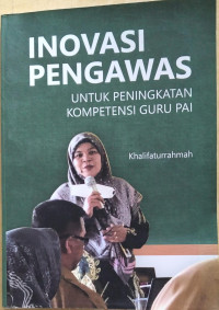 Image of Inovasi pengawas untuk peningkatan kompetensi guru PAI