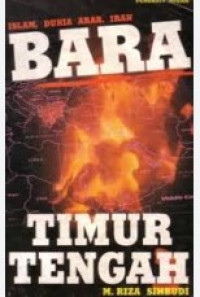 Islam, Dunia Arab, Iran: bara Timur Tengah