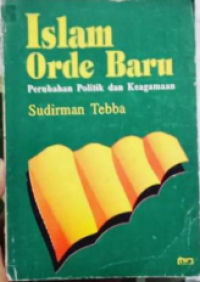 Image of ISLAM ORDE BARU: Perubahan Politik dan Keagamaan.