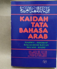 Image of Kaidah Tata Bahasa Arab : Nahwu, Shorof, Balghoh Bayan Ma'ani, Bade