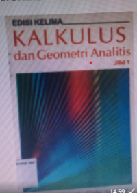 Kalkulus dan Geometri Analitis jilid 1