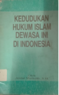 Kedudukan HUkum Islam Dewasa Di indonesia