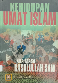 Image of Kehidupan umat islam pada masa Rasulullah saw