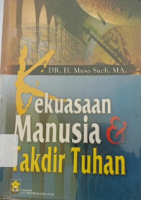 Kekuasaan manusia dan takdir Tuhan