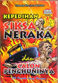 Kepedihan siksa neraka dan calon penghuninya