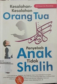 Kesalahan-kesalahan orang tua penyebab anak tidak shalih