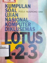 Kumpulan Soal Ujian Nasional Komputer Diklusemas Lotus 1-2-3