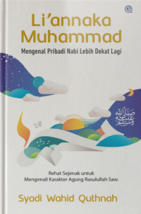 Image of Li'annaka Muhammad: mengenal pribadi Nabi lebih dekat lagi