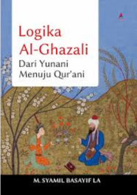 Image of Logika Al-Ghazali dari Yunani menuju Qur'ani