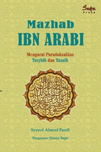 Mazhab Ibn Arabi: mengurai paradoksalitas  tasybih dan tanzih
