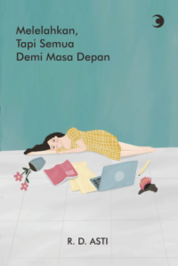 Image of Melelahkan, tapi semua demi masa depan