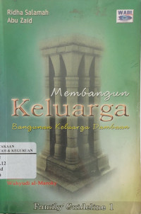 Membangun keluarga : bangunan keluarga dambaan