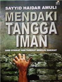 Mendaki tangga iman: dari syariat dan tarekat menuju hakikat
