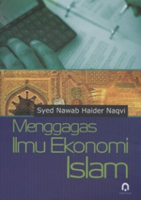 Menggagas ilmu ekonomi Islam