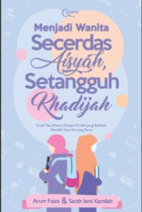 Image of Menjadi Wanita Secerdas Aisyah, Setangguh Khadijah